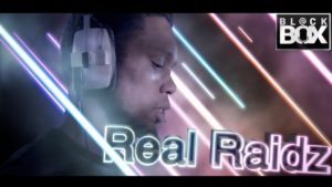 Real Raidz || BL@CKBOX Ep. 3