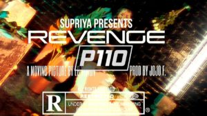 P110 – Supriya – Revenge [Music Video]