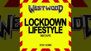 Westwood – Lockdown Lifestyle mix – Drake, Pop Smoke, Tory Lanez, DaBaby, Roddy Ricch, Lil Baby