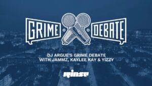 DJ Argue’s Grime Debate with Jammz, Kaylee Kay & Yizzy | Rinse FM