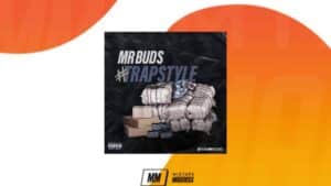 MR BUDS – #TRAPSTYLE | @MixtapeMadness