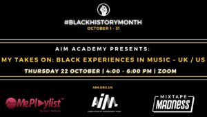 AIM Academy presents: My Takes On – Black Experiences in Music UK / US