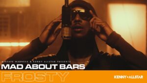 Frosty – Mad About Bars w/ Kenny Allstar [S5.E26] | @MixtapeMadness