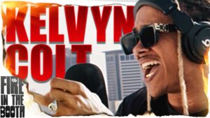 Kelvyn Colt – Fire in the Booth