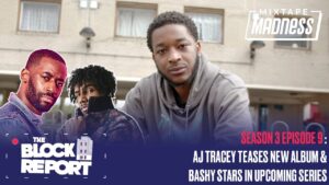 AJ Tracey Teases New Album & Bashy Stars In Upcoming Series- The Block Report S3EP8 |@MixtapeMadness