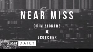 Grim Sickers x Scorcher – Near Miss [Music Video] | GRM Daily