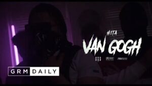 H.I.T.A – Van Gogh [Music Video] | GRM Daily