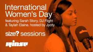 size? sessions: International Women’s Day feat. Sarah Story, DJ Flight, Taylah Elaine & Jyoty