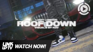 Lizzy London – Roof Down [Music Video] Link Up TV