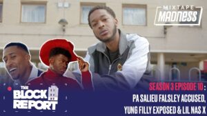 Pa Salieu Falsley Accused, Yung Filly Exposed & Lil Nas X – The Block Report S3EP9 | @MixtapeMadness