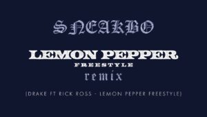 Sneakbo – Lemon Pepper Freestyle