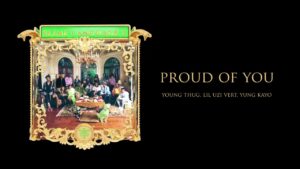 Young Stoner Life & Young Thug – Proud of You (feat. Lil Uzi Vert & Yung Kayo) [Official Audio]