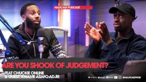 “Are You Shook Of JUDGEMENT???” || Halfcast Podcast