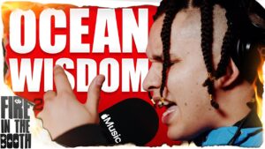 Ocean Wisdom – FIRE IN THE BOOTH pt2