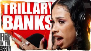 Trillary Banks – FIRE IN THE BOOTH pt1