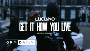 Luciano – Get It How You Live [Music Video] | GRM Daily