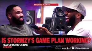 Is STORMZY’S Game Plan WORKING??? || Halfcast Podcast