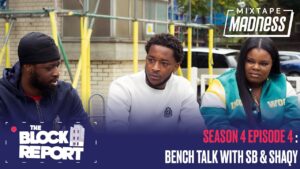 Bench Talk with SB & Shaqy – The Block Report [S4:EP4] | @MixtapeMadness