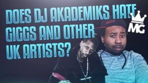 Does DJ Akademiks hate Giggs and other UK artists?