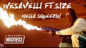 Wesavelli ft Size – Hella Squeezin (Music Video) | @MixtapeMadness