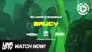 Rk Lakez & Shanelle – Saucy [Music Video] Link Up TV