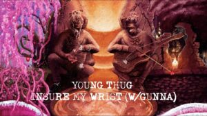 Young Thug – Insure My Wrist (with Gunna) [Official Lyric Video]