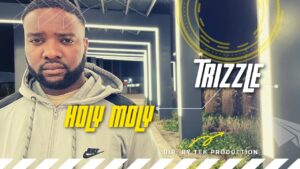 Trizzle – Holy Moly