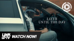 L££TH – Until The Day [Music Video] Link Up TV