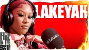 Lakeyah – Fire in the Booth pt1