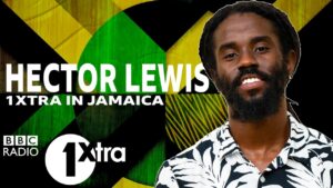 Hector Lewis | Big Yard | 1Xtra Jamaica 2022