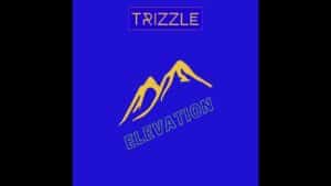 Trizzle – Elevation (Audio)