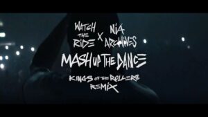 Watch The Ride x Nia Archives-  Mash up the Dance [Kings of the Rollers Remix]
