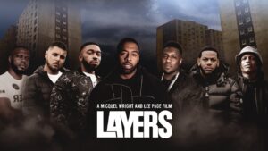 Layers (Documentary) | Starring Micquel Wright, Rimzee, Mist, Jaykae, Big Tobz & Bobby Kasanga