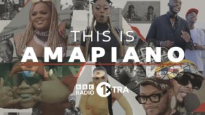 This is Amapiano – 1Xtra Africa 2022 (Full Version on BBC iPlayer)