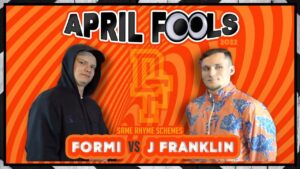 Same Rhyme Schemes Rap Battle – Formi Vs J Franklin | Don’t Flop #AprilFools2022