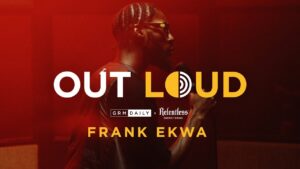 Frank Ekwa • OUT LOUD | Relentless x GRM Daily