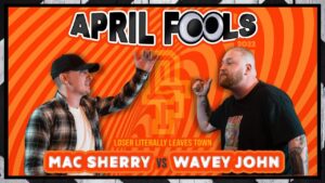 ‘Loser Literally Leaves Town’ Rap Battle – Mac Sherry Vs Wavey John | Don’t Flop #AprilFools2022