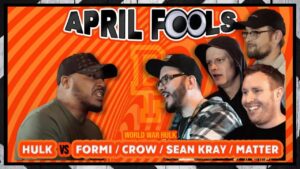 Hulk Vs Formi/Crow/Sean Kray/Matter | Don’t Flop #AprilFools2022