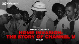 Home Invasion: The Story of Channel U (Trailer) | Link Up TV Originals