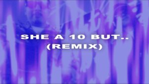 ARTAN, Yung Gravy – She’s A 10 But… (Remix) | Official Lyric Video