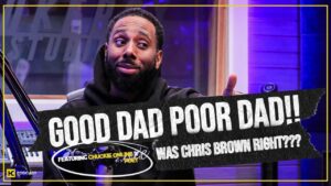 GOOD DAD POOR DAD, WAS CHRIS BROWN RIGHT?? || HCPOD