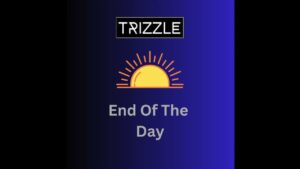 Trizzle – End Of The Day (Audio)