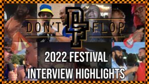 Don’t Flop: 2022 Festival Interview Highlights