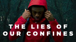 The Lies of Our Confines [Film]