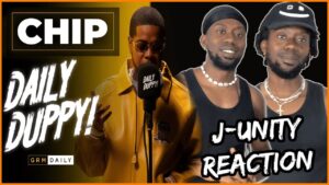 Chip – Daily Duppy  (J-Unity Reaction)