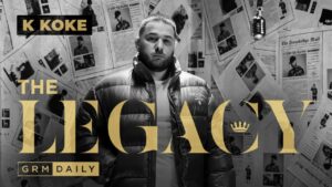 K Koke – The Legacy | GRM Daily