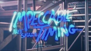 Nafe Smallz – Impeccable Timing (Official Music Video)