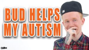 BUD HELPS MY AUTISM AND ANXIETY