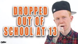 DROPPED OUT OF SCHOOL AT 13