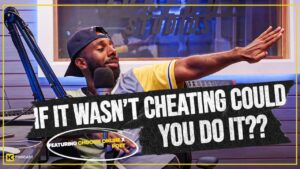 “IF IT WASN’T CHEATING…COULD YOU DO IT???” || HCPOD